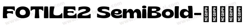 FOTILE2 SemiBold字体转换